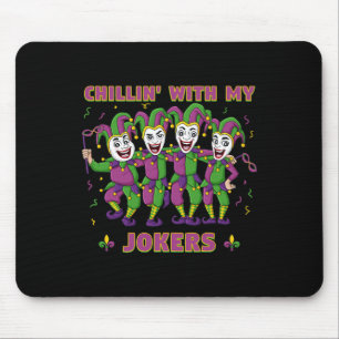 Chillin With My Jokers Mardi Gras Fun Boys Girls K Mouse Pad