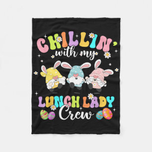 Chillin' With My Lunch Lady Funny Crew Easter Thre Fleece Blanket