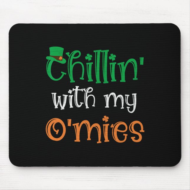 Chillin' With My O'mies Funny Irish St Patricks Da Mouse Pad (Front)