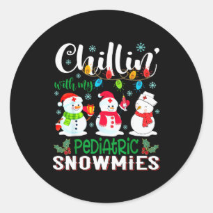 Chillin With My Pediatric Snowmies Nurse Light Chr Classic Round Sticker