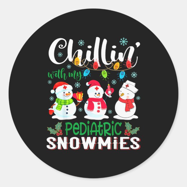 Chillin With My Pediatric Snowmies Nurse Light Chr Classic Round Sticker (Front)