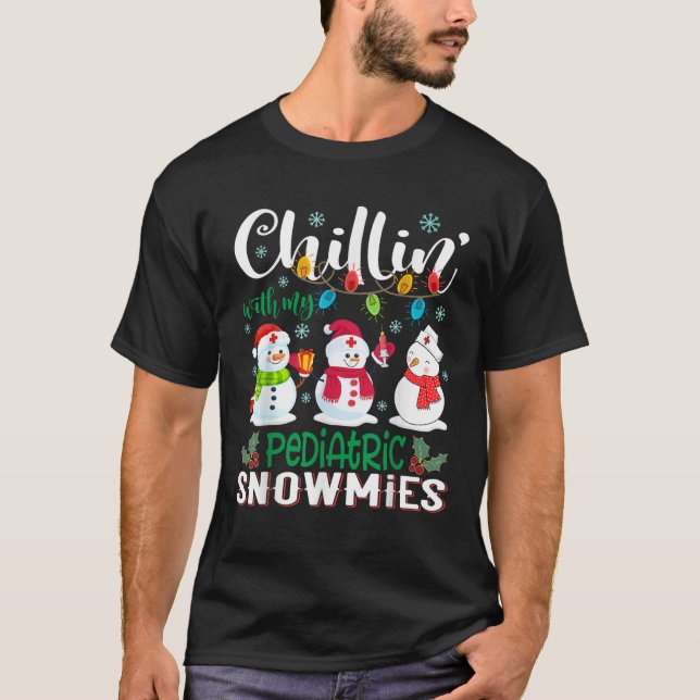 Chillin With My Pediatric Snowmies Nurse Light Chr T-Shirt (Front)