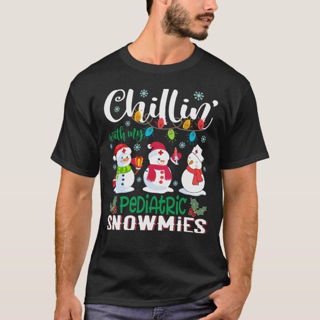 Chillin With My Pediatric Snowmies Nurse Light  T-Shirt (Front)