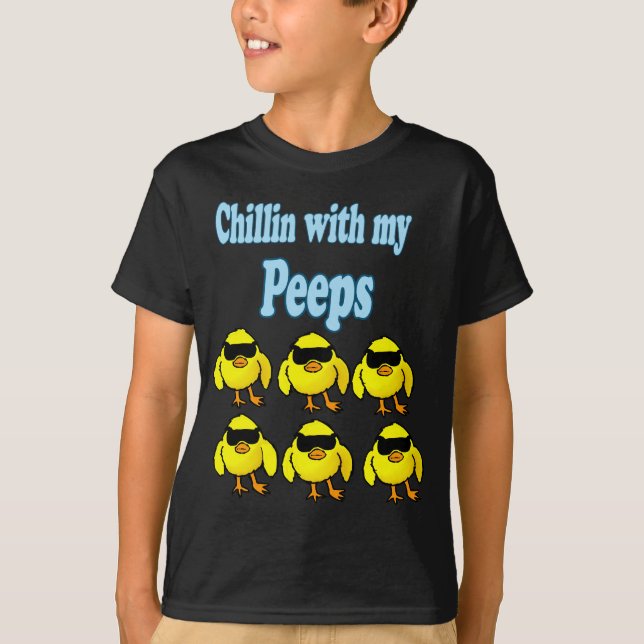 Chillin With My Peeps Shirt (Front)