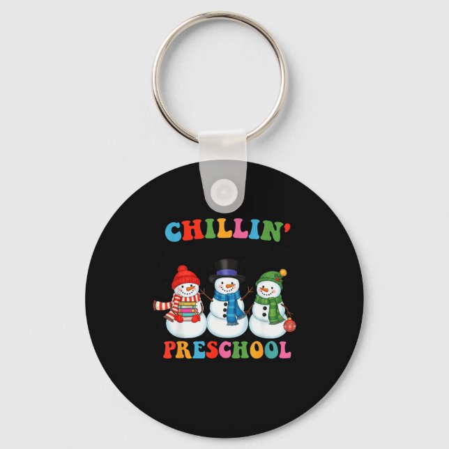 Chillin With My Preschool Snowmies Christmas Teach Keychain (Front)