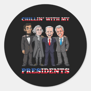 Chillin With My Presidents 4th Of July Patriotic U Classic Round Sticker