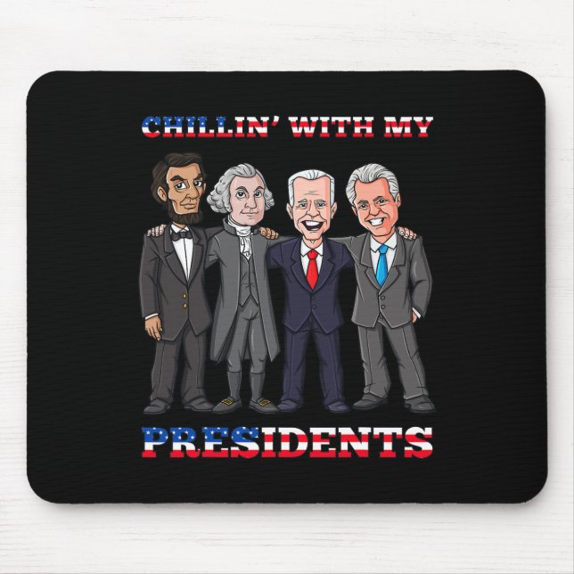 Chillin With My Presidents 4th Of July Patriotic U Mouse Pad (Front)