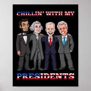 Chillin With My Presidents 4th Of July Patriotic U Poster