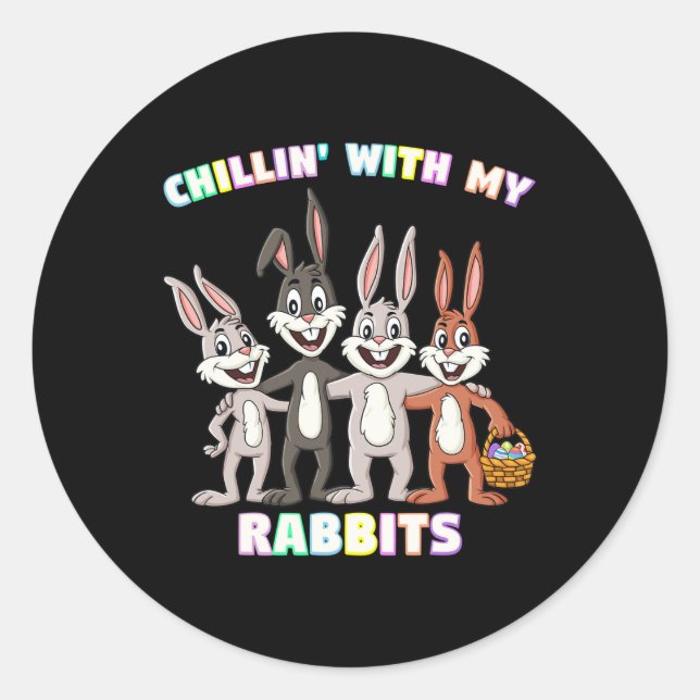 Chillin With My Rabbits Easter Eggs Fun Boys Girls Classic Round Sticker (Front)