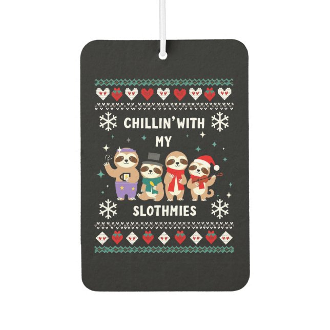 Chillin With My Slothmies Funny Sloth Ugly Christm Air Freshener (Front)