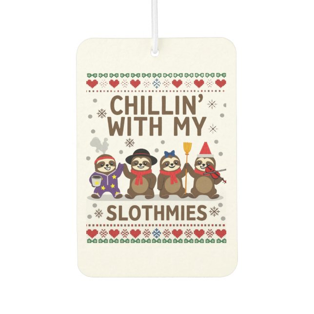 Chillin With My Slothmies Funny Sloth Ugly Christm Air Freshener (Front)