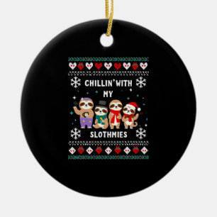 Chillin With My Slothmies Funny Sloth Ugly Christm Ceramic Ornament