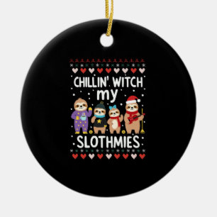 Chillin With My Slothmies Funny Sloth Ugly Christm Ceramic Ornament