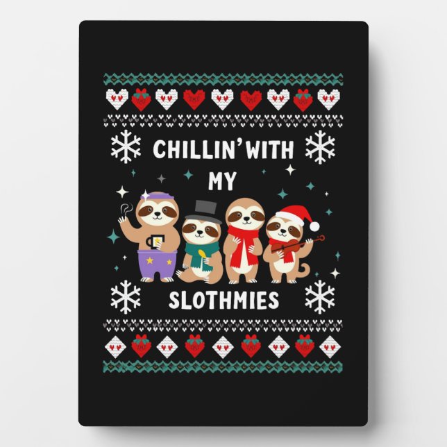 Chillin With My Slothmies Funny Sloth Ugly Christm Plaque (Front)