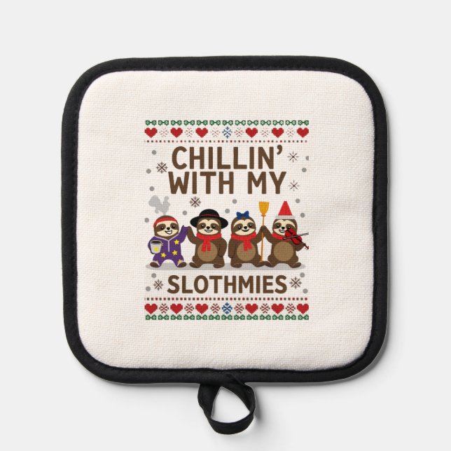 Chillin With My Slothmies Funny Sloth Ugly Christm Pot Holder (Front)