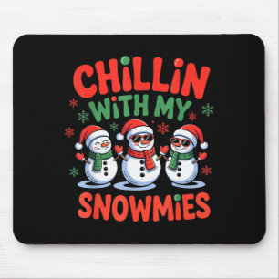 Chillin With My Snowmie Funny Christmas Snowman  Mouse Pad