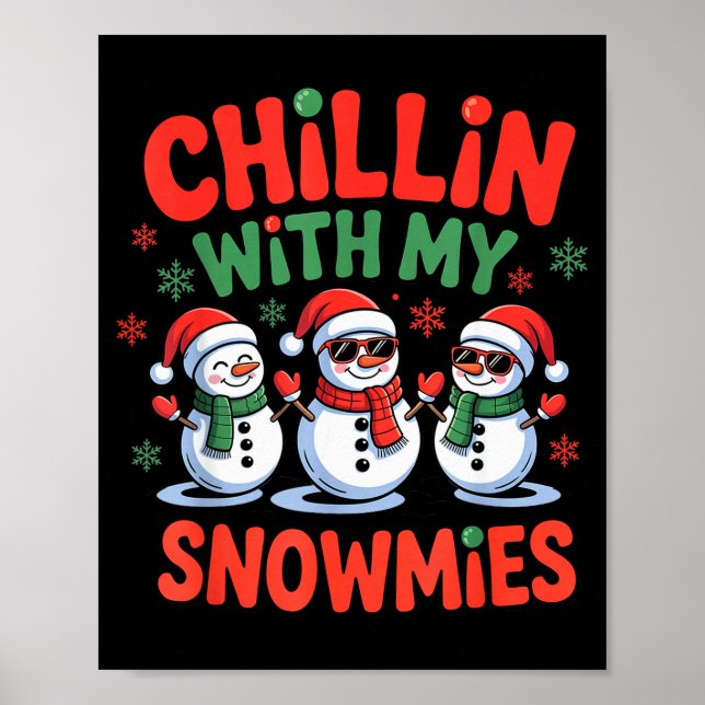 Chillin With My Snowmie Funny Christmas Snowman  Poster (Front)