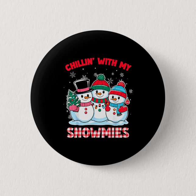 Chillin With My Snowmie Women Christmas Snowman Te 2 Inch Round Button (Front)