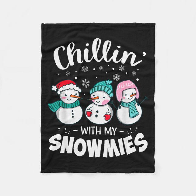 Chillin With My Snowmie Women Christmas Snowman Te Fleece Blanket (Front)