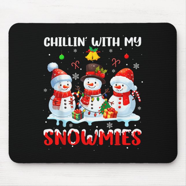 Chillin With My Snowmie Women Christmas Snowman Te Mouse Pad (Front)