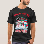Chillin With My Snowmie Women Christmas Snowman Te T-Shirt<br><div class="desc">Chillin With My Snowmie Women Christmas Snowman Teacher Snow</div>