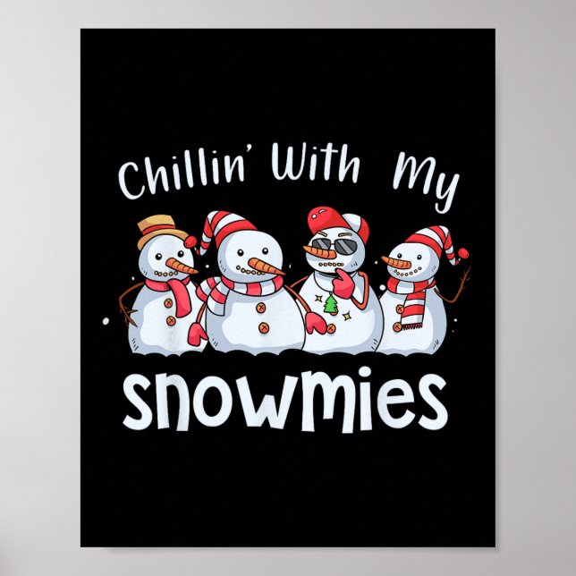 Chillin With My Snowmies Christmas Pyjamas Snowman Poster (Front)