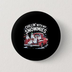 Chillin With My Snowmies Ckup Truck Snowman Christ 2 Inch Round Button