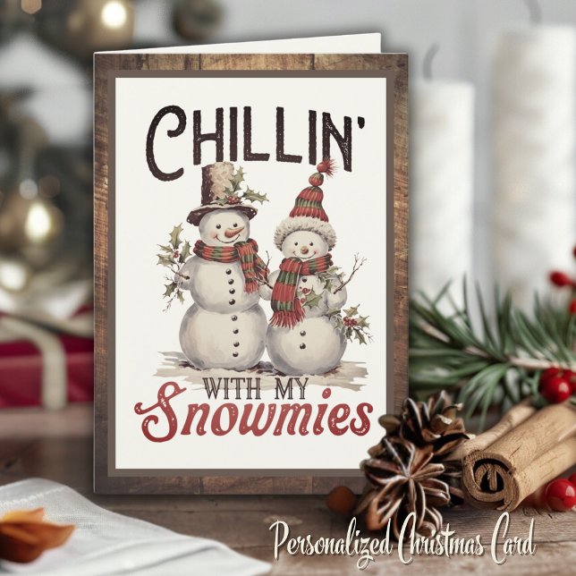 Chillin With My Snowmies Fun Christmas Custom Holiday Card (Chillin With My Snowmies  Custom Holiday Card. Personalize the inside message and add your name!)