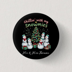 Chillin' with My Snowmies Funny Christmas Snowman 1 Inch Round Button