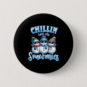 Chillin With My Snowmies Funny Snowman Christmas K 2 Inch Round Button