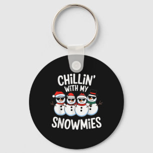 Chillin With My Snowmies Funny Snowman Christmas K Keychain