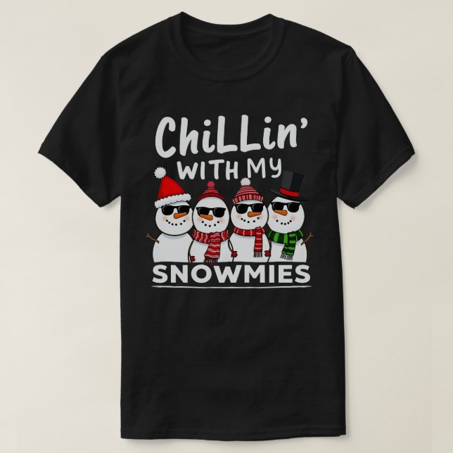 Chillin' With My Snowmies Funny Snowman Christmas T-Shirt (Design Front)