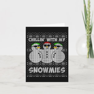 Chillin With My Snowmies Funny Ugly Christmas Card