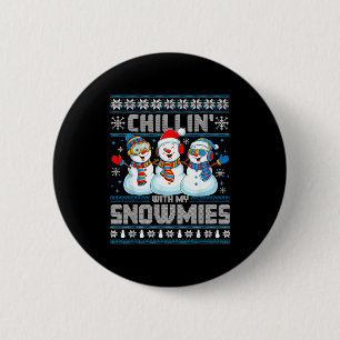 Chillin' With My Snowmies Funny Xmas Snowman Chris 2 Inch Round Button