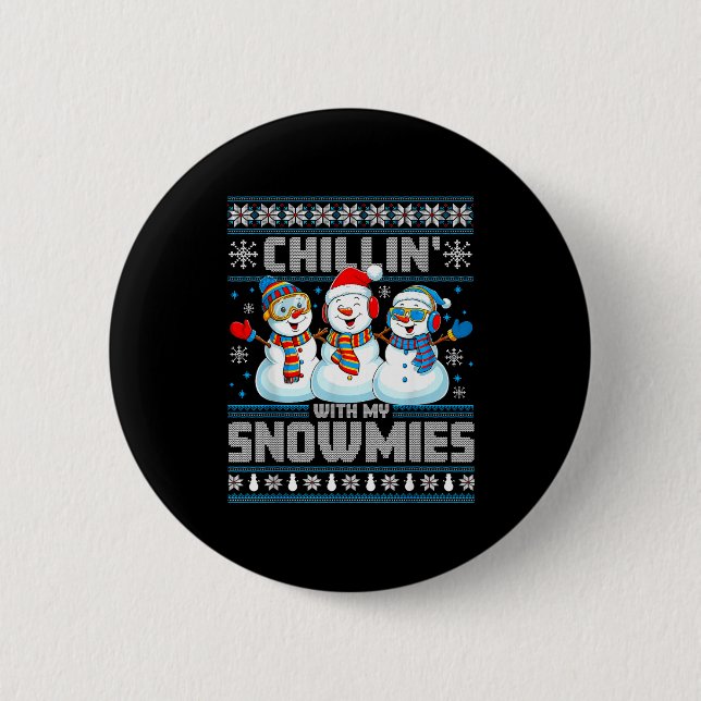 Chillin' With My Snowmies Funny Xmas Snowman Chris 2 Inch Round Button (Front)