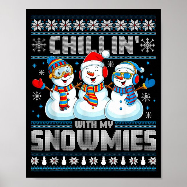 Chillin' With My Snowmies Funny Xmas Snowman Chris Poster (Front)