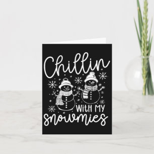Chillin With My Snowmies Santa Snowman Funny Xmas Card
