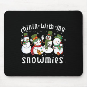 Chillin With My Snowmies Santa Snowman Funny Xmas  Mouse Pad