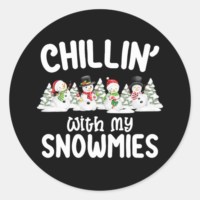 Chillin With My Snowmies Snowman Christmas Classic Round Sticker (Front)