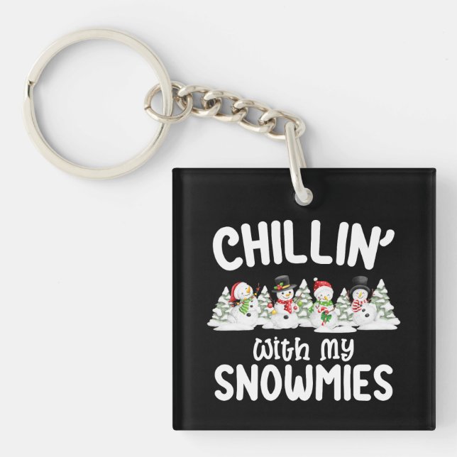Chillin With My Snowmies Snowman Christmas Keychain (Front)