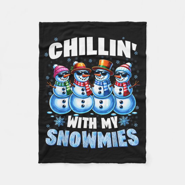 Chillin With My Snowmies Snowman Christmas Xmas Me Fleece Blanket (Front)