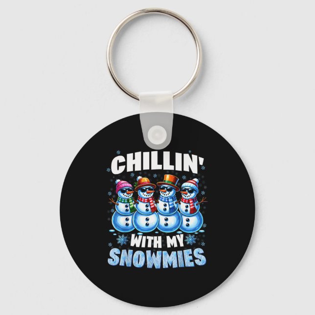 Chillin With My Snowmies Snowman Christmas Xmas Me Keychain (Front)