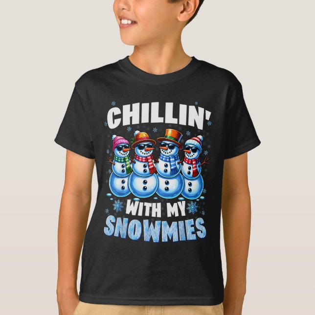 Chillin With My Snowmies Snowman Christmas Xmas Me T-Shirt (Front)