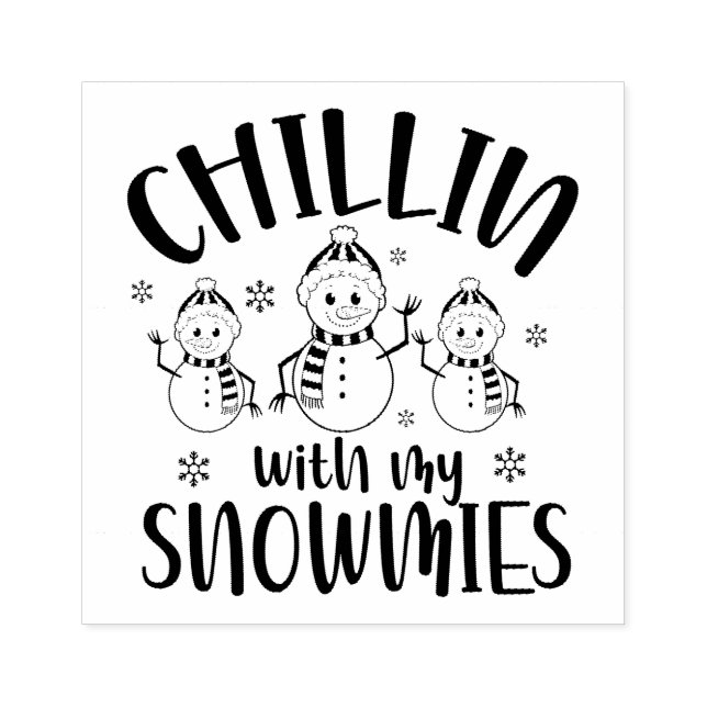 Chillin with my Snowmies Snowmen Rubber Stamp (Imprint)