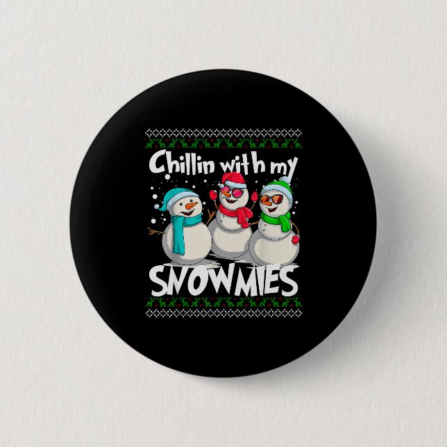 Chillin' With My Snowmies - Ugly Christmas Snowman 2 Inch Round Button (Front)