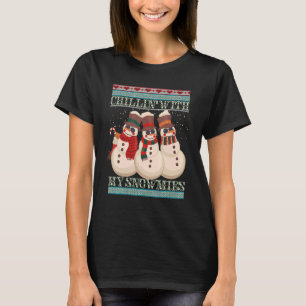 Chillin' With My Snowmies Ugly Christmas Snowman 5 T-Shirt