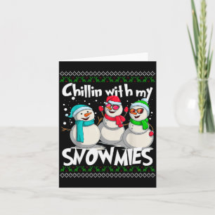 Chillin' With My Snowmies - Ugly Christmas Snowman Card