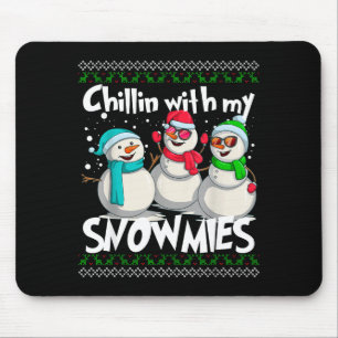 Chillin' With My Snowmies - Ugly Christmas Snowman Mouse Pad