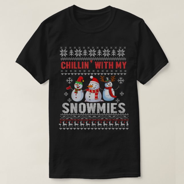 Chillin' With My Snowmies Ugly Christmas Snowman S T-Shirt (Design Front)