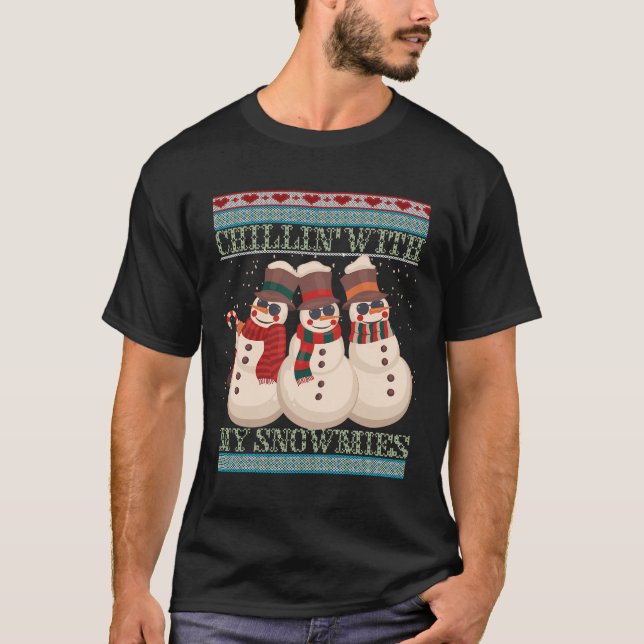 Chillin' With My Snowmies Ugly Christmas Snowman T-Shirt (Front)